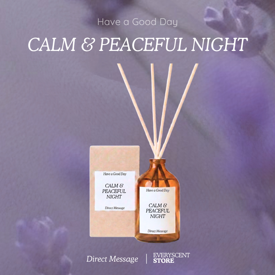Direct Message Calm & Peaceful Night - Have a Good Day กลิ่นหอมผ่อนคลายจะพาคุณเข้าสู่ช่วงเวลาพักผ่อน