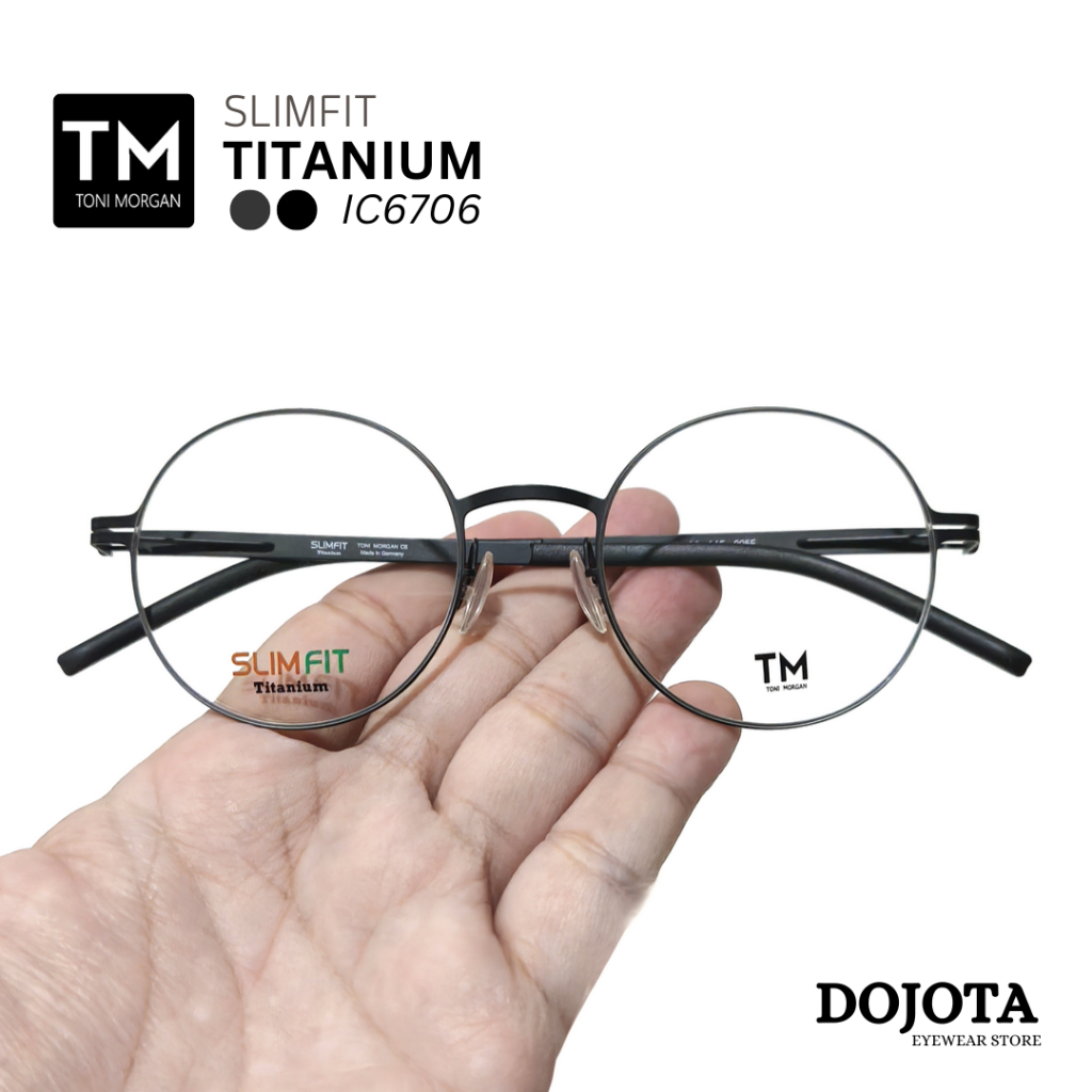 กรอบแว่นตาไทเทเนี่ยม ทรงกลม Toni Morgan รุ่น IC6706 SLIM FIT ดีไซน์ น้ำหนักเบา