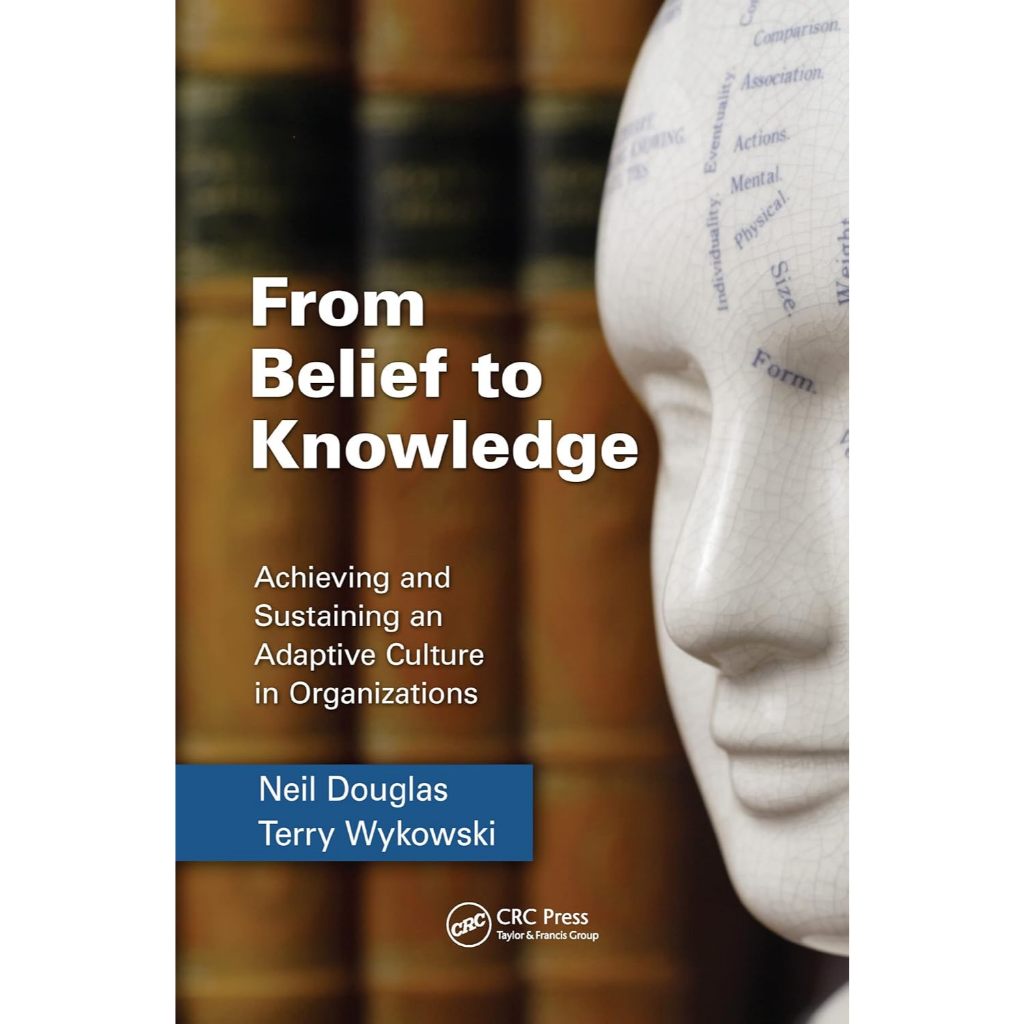 หนังสือ From Belief to Knowledge: Achieving and Sustaining an Adaptive Culture in Organizations ed 1
