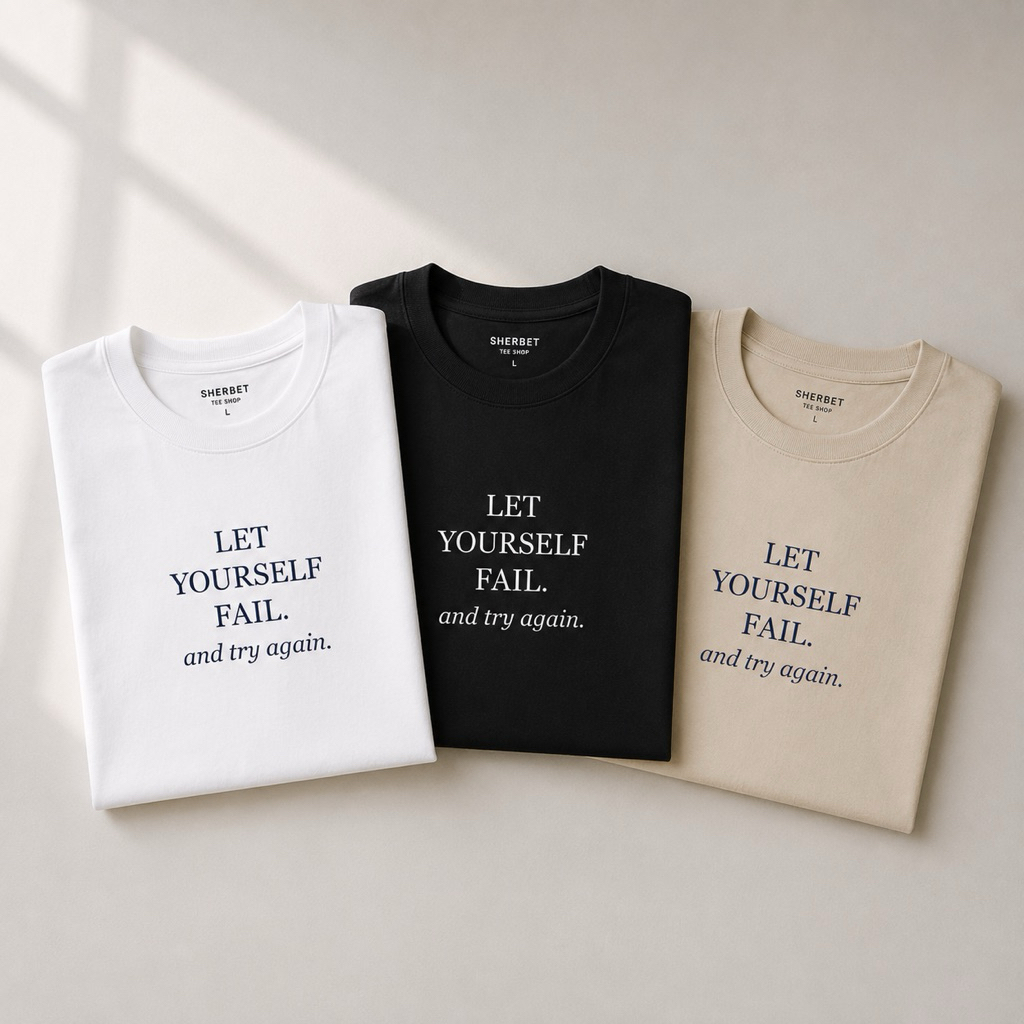เสื้อยืด ลาย : Let yourself fail and try again. (Unisex) - sherbet.teeshop