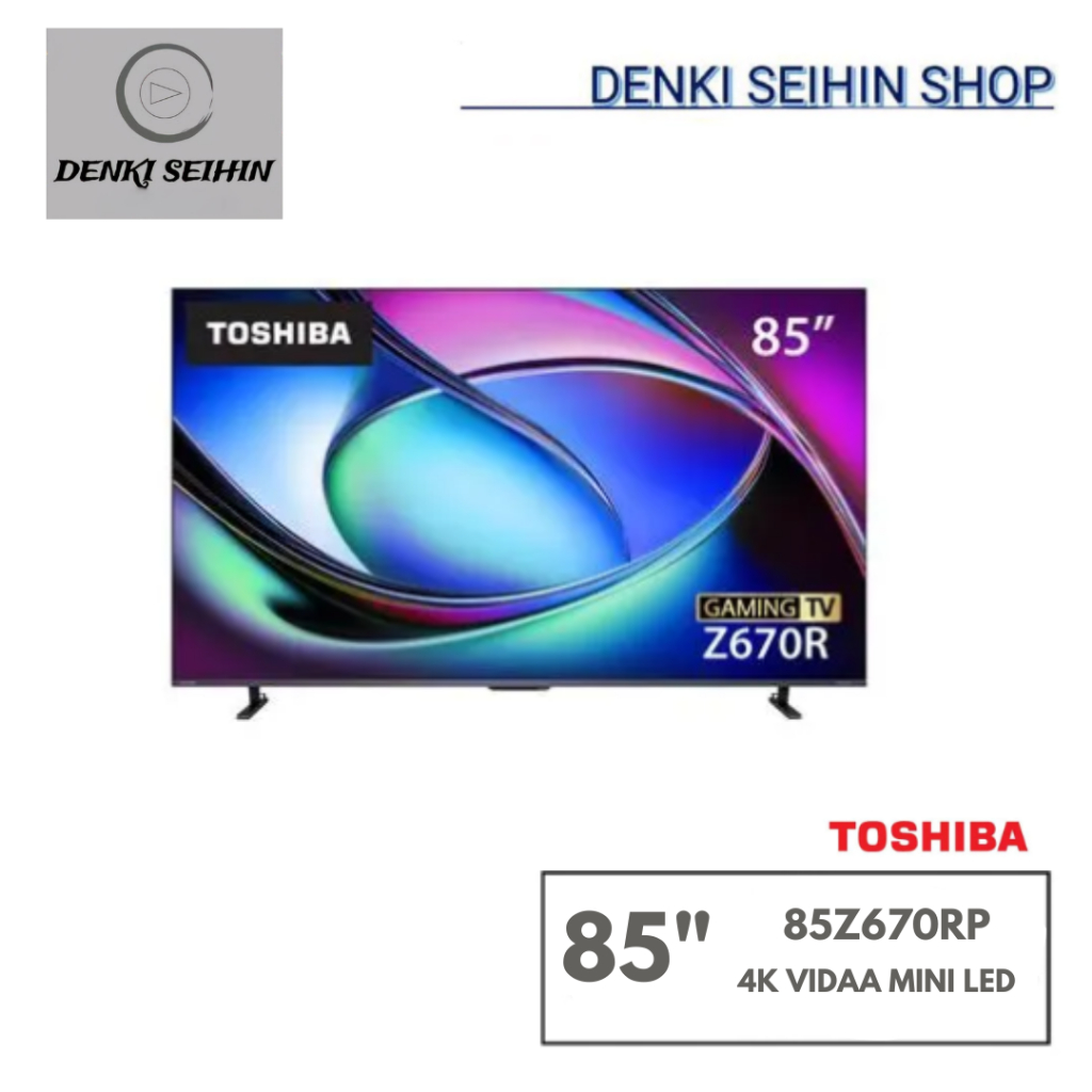 Toshiba TV 85Z670RP ทีวี85 นิ้ว Mini-led-LED 144Hz 4K Game Mode Ultra HD VIDAA HDR10+ Quantum Dot TV