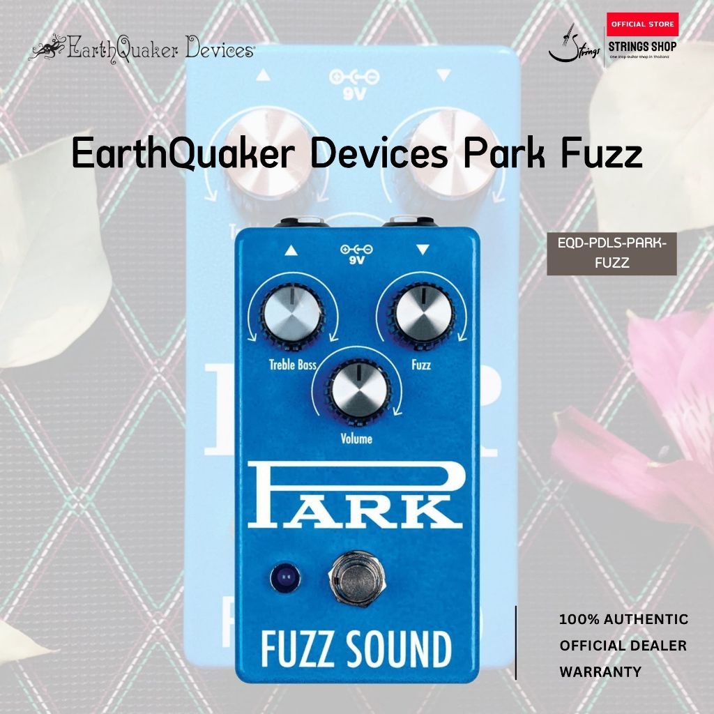 EarthQuaker Devices Park Fuzz เอฟเฟคกีตาร์ Fuzz Vintage เสียงแตกหนา