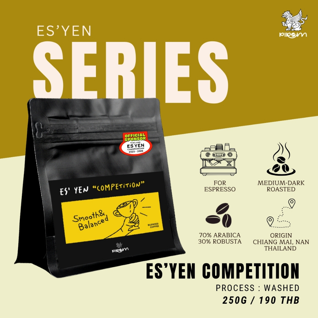 Pirom Coffee  เมล็ดกาแฟ Es’Yen Competition  คั่วกลาง-เข้ม