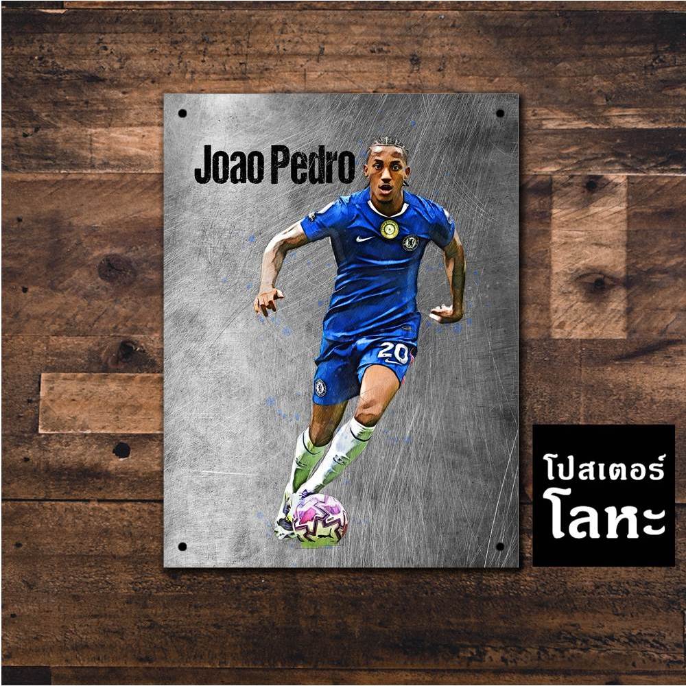 โปสเตอร์โลหะ ขนาด 15 x 20 cm. แผ่นหนา สกรีนลาย เจา เปโดร Joao Pedro Chelsea นักเตะทีมเชลซี