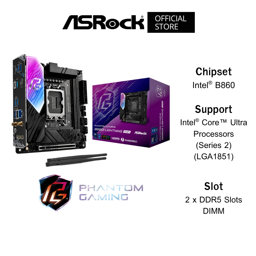 ASROCK B860I Phantom Gaming Lightning WiFi Mainboard (เมนบอร์ด)Mini-ITX DDR5 Intel® Ultra Processors