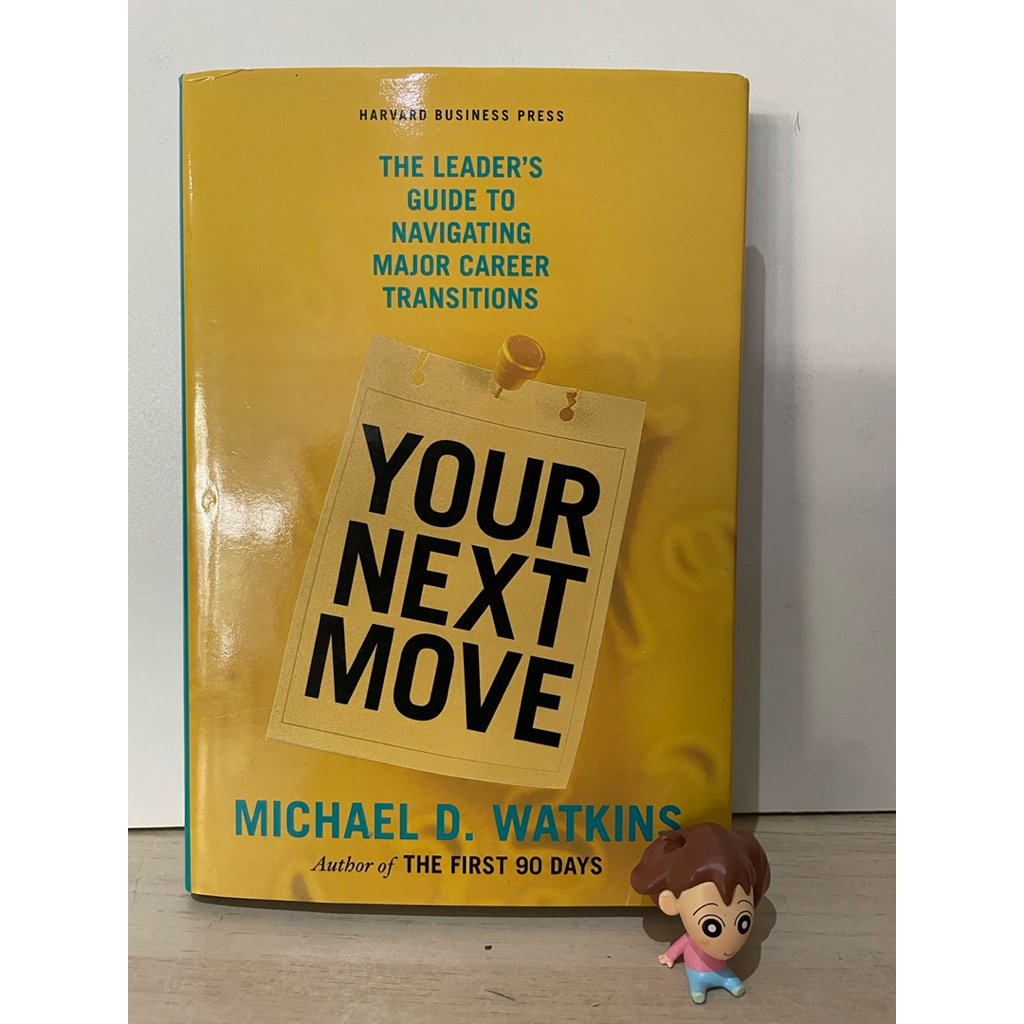 Your Next Move: The Leader's Guide to Successfully Navigating Major Career Transitions by Michael Wa