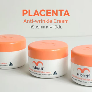 รีเบิร์ท ครีมรกแกะ REBIRTH PLACENTA ANTI – WRINKLE CREAM 100ml. 1แถม1