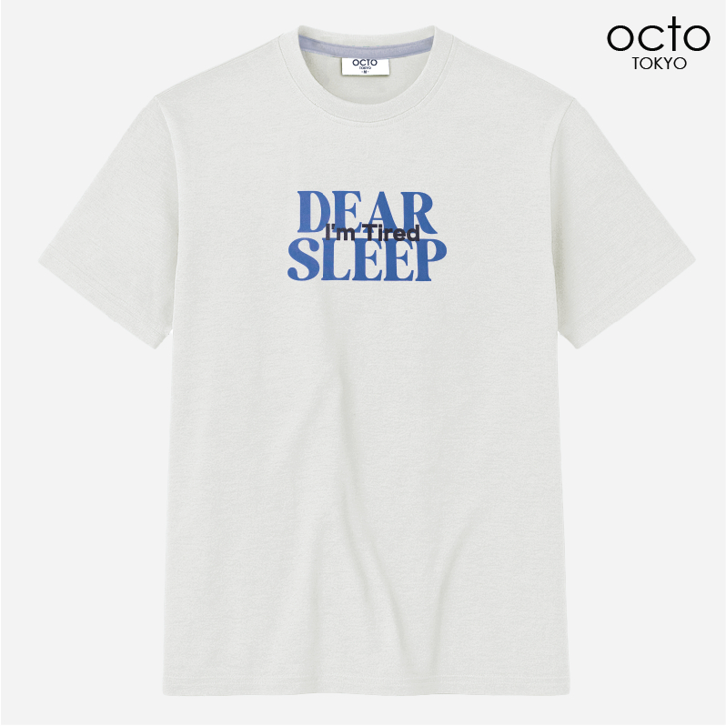 เสื้อยืด octoTOKYO ลาย Dear Sleep | คอกลม แขนสั้น ผ้า Cotton 100% ใส่สบาย