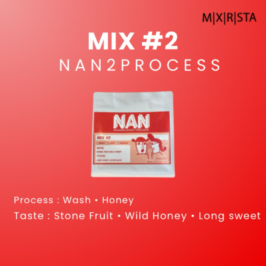 เมล็ดกาแฟ MIX #2 Nan 2 Procees(Honey, Washed )Medium Roast Mixirista