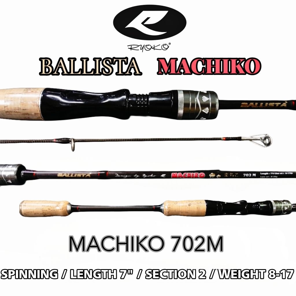 คันเบ็ดสปินนิ่ง RYOKO BALLISTA รุ่น MACHIKO 

