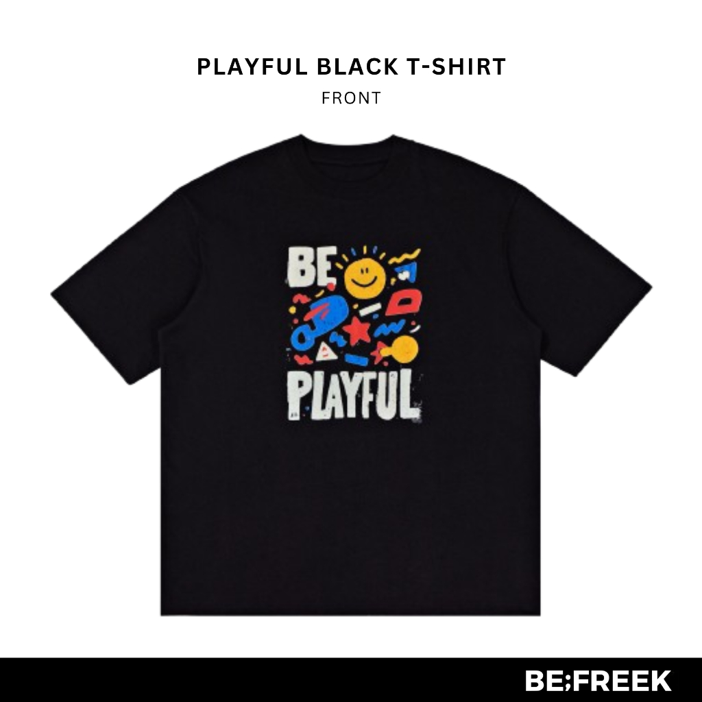BE;FREEK เสื้อยืดสกรีนลาย PLAYFUL ทรง OVERSIZED สีดำ PLAYFUL BLACK NEW OVERSIZED T-SHIRT