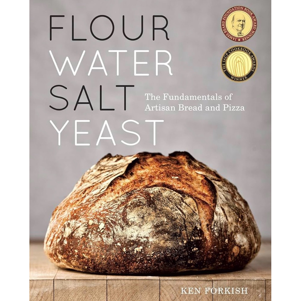 Flour Water Salt Yeast: The Fundamentals of Artisan Bread and Pizza