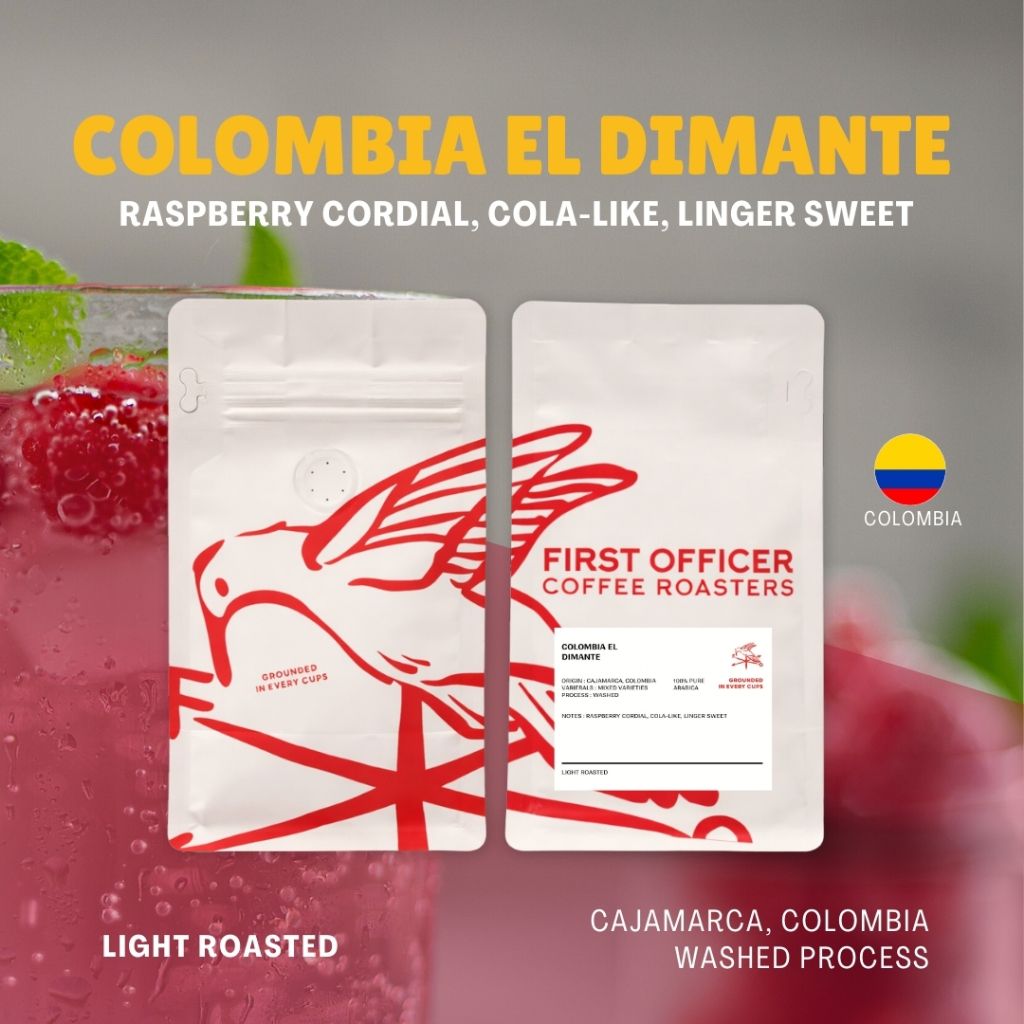 FIRST OFFICER | เมล็ดกาแฟประเทศ โคลัมเบีย (คั่วอ่อน) Colombia El Dimante (Washed Process)