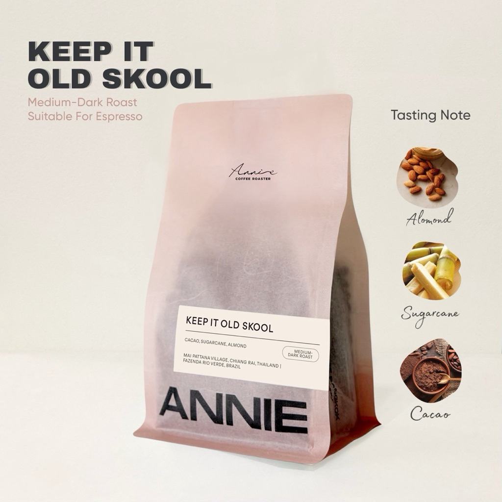 ANNIE - Keep It Old Skool Medium-Dark Roast คั่วกลางไปทางเข้ม (ทำได้ดีมากๆทั้งกาแฟดำและกาแฟนม)