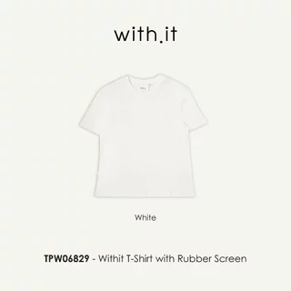 Withit T-Shirt with Rubber Screen เสื้อยืดปั๊มยาง - TPW06829