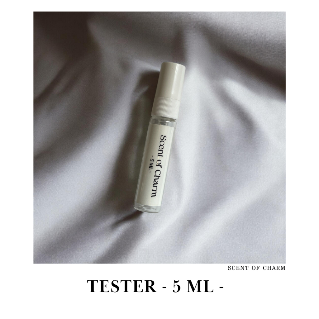 TESTER - 5 ML-  ll น้ำหอมทดลอง  ll SCENT OF CHARM