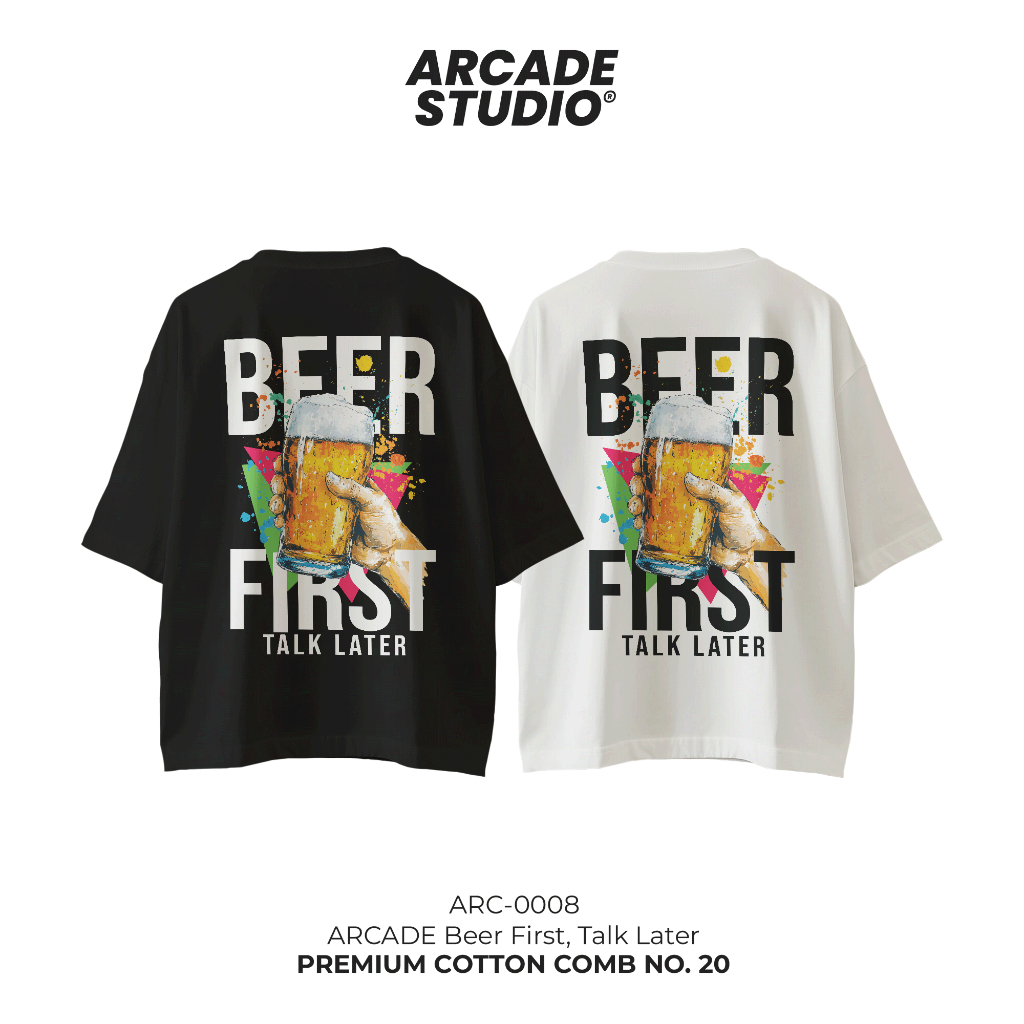 [พรี 4 วัน] ARCADE เสื้อ Beer First Talk Later (ARC-0008) / OVERSIZE COTTON COMB 20