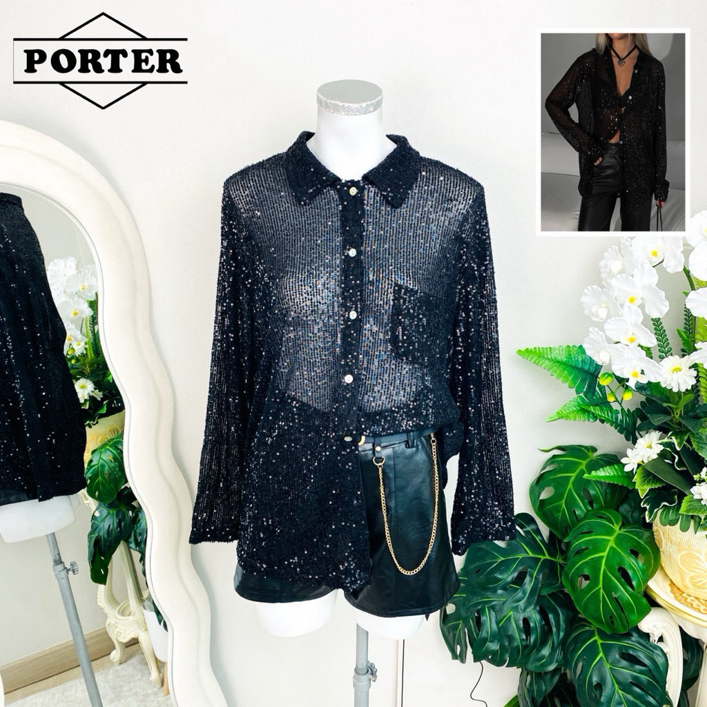 ไซด์ S/M/L แบรนด์ PORTER แท้ 100% เสื้อเชิ้ต ซีทรู งานเกล็ดวิบวับ สีดำ ใส่ออกงาน ปาร์ตี้ ชุดออกงาน