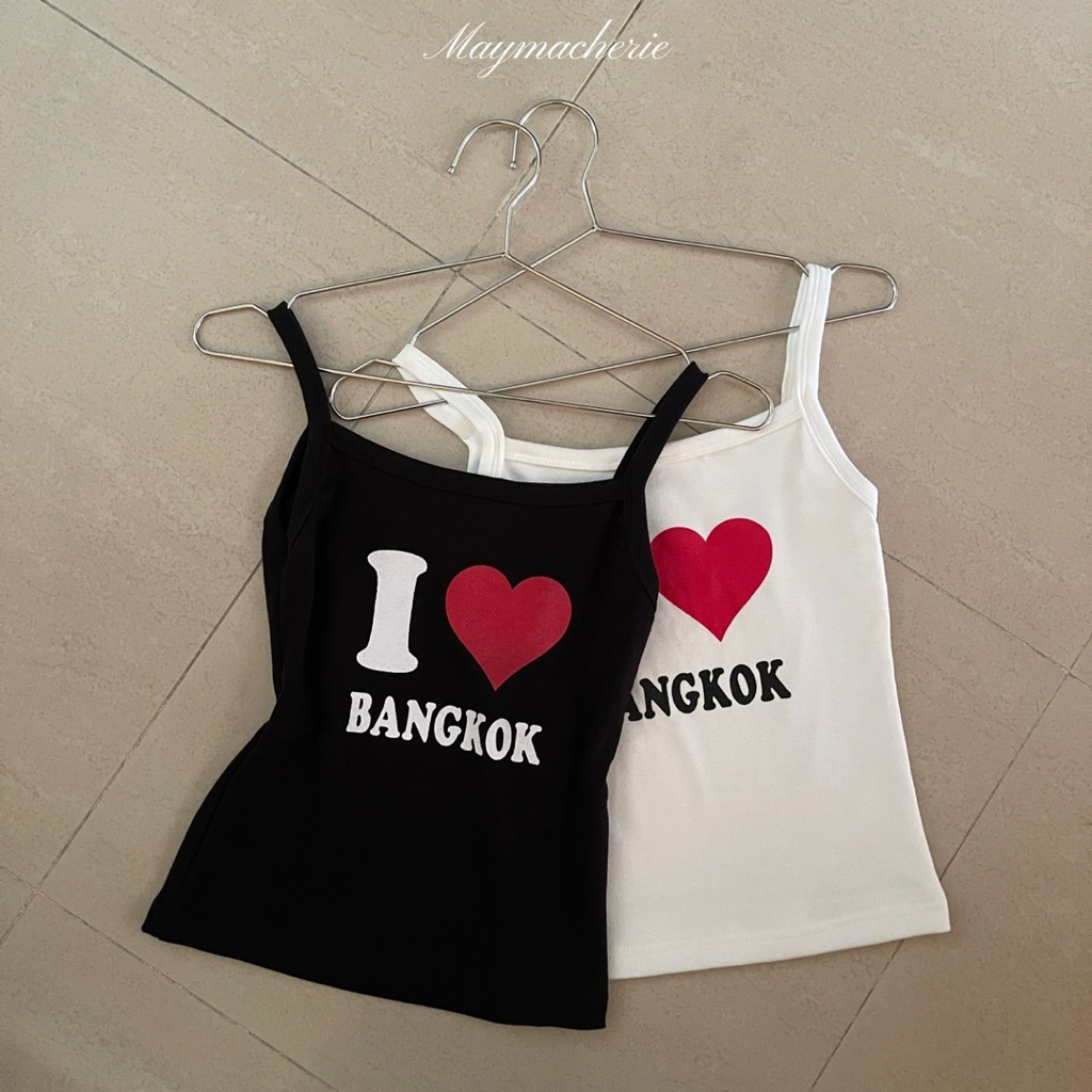 ส่งด่วนทุกวัน MAYMACHERIE | I Love Bangkok tank top เสื้อสายเดี่ยวสกรีนลาย ผ้านุ่มยืดมาก