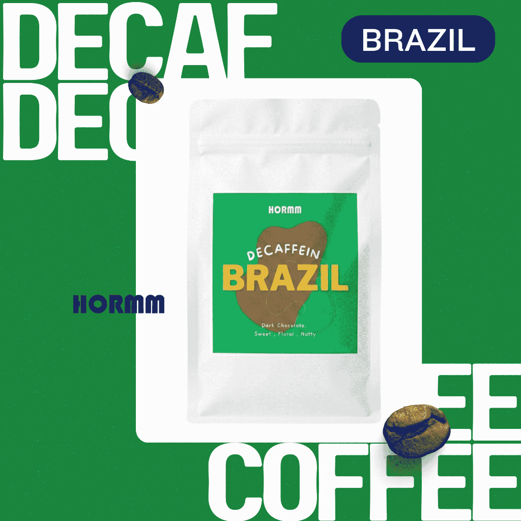 HORMM BRAZIL DECAF Swiss Water 🇧🇷 บราซิลดีแคฟ(สกัดคาเฟอีน) เกรดพรีเมียม