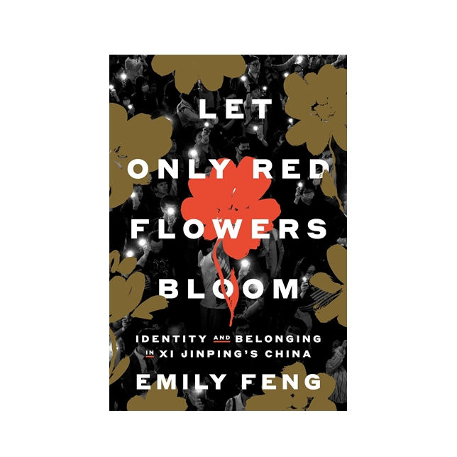 Let Only Red Flowers Bloom : Identity and Belonging in Xi Jinping's China