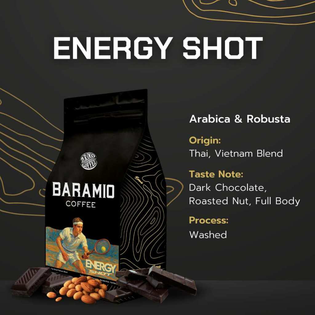 Baramio เมล็ดกาแฟคั่ว Energy Shot 250g.-1kg.(Arabica&Robusta)Tasting Notes:Dark Chocolate,Roasted Nut, Full Body