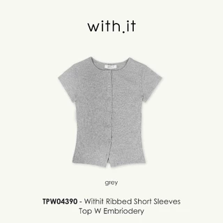 Withit ribbed short sleeves top W embriodery เสื้อยืดแขนสั้น - TPW04390