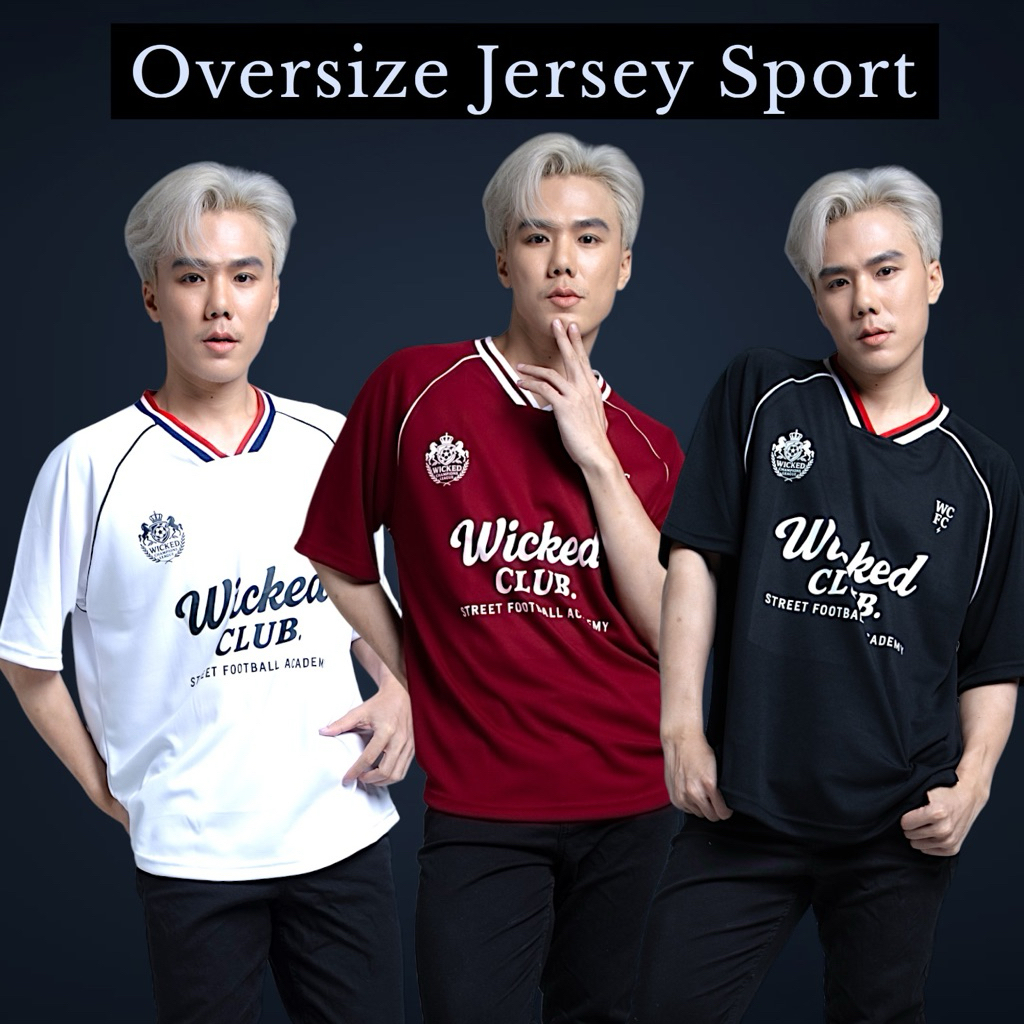 JERSEY SPORT OVERSIZE UNISEX เสื้อบอลพรีเมี่ยมWicked ทรงโอเวอร์ไซส์ 9สี 4SIZE