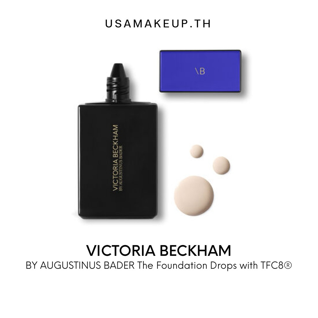 VICTORIA BECKHAM BY AUGUSTINUS BADER The Foundation Drops with TFC8® รองพื้น พรีออเดอร์ & แท้