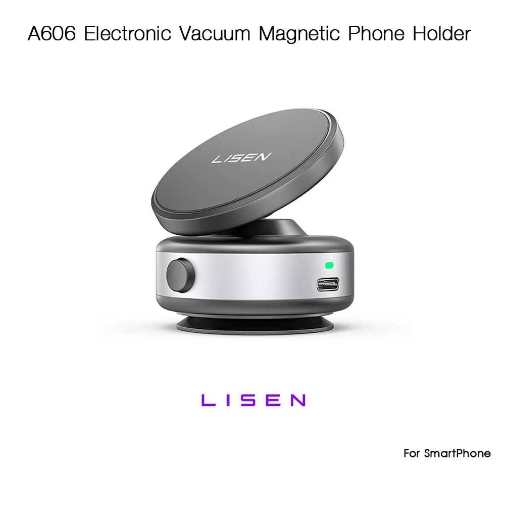 LISEN A606 Electronic Vacuum Magnetic Phone Holder แท่นจับมือถือแบบแม่เหล็กเกรดพรีเมี่ยม สำหรับ Smar