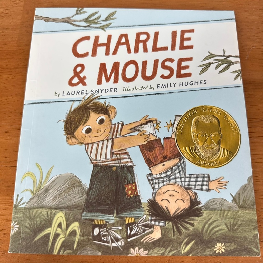 Charlie & Mouse  by Laurel Snyder | Illustrated by Emily Hughes