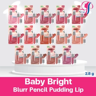 Baby Bright Blurr Pencil Pudding Lip 2.8g. เบบี้ไบร์ท เบลอเพนซิลพุดดิ้งลิป เบลอปากฟุ้งละมุน เกลี่ยง่าย สีชัด ติดทน