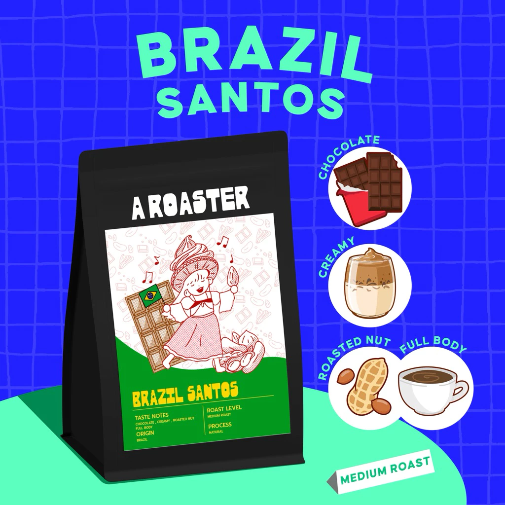 BRAZIL SANTOS เมล็ดกาแฟคั่วบราซิล A ROASTER