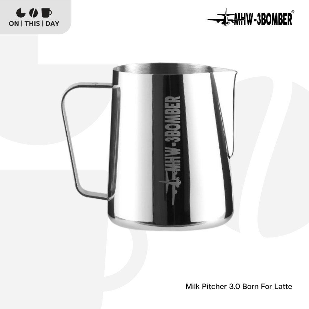 MHW-3BOMBER Milk Pitcher 3.0 Born For Latte พิชเชอร์สำหรับเทลาเต้