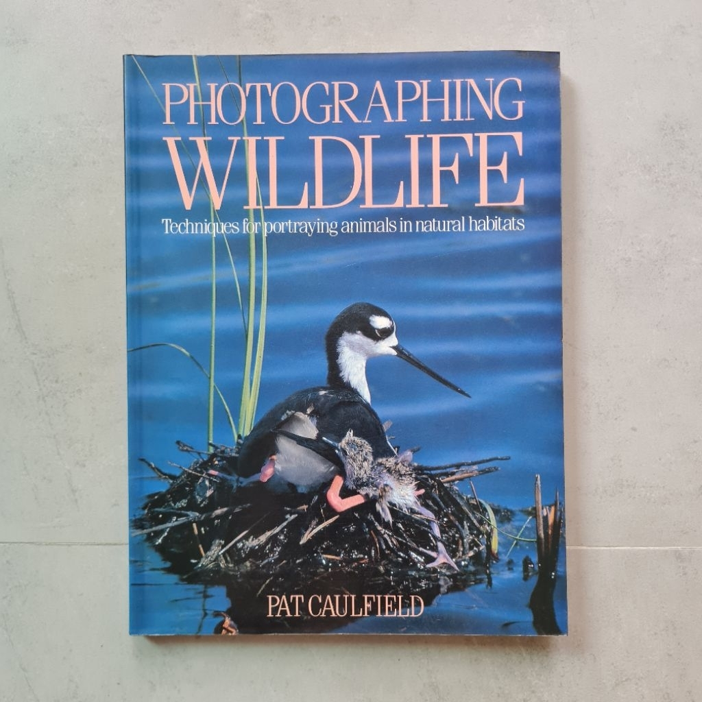 หนังสือ Photographing Wildlife, Techniques for portraying animals in natural habitats