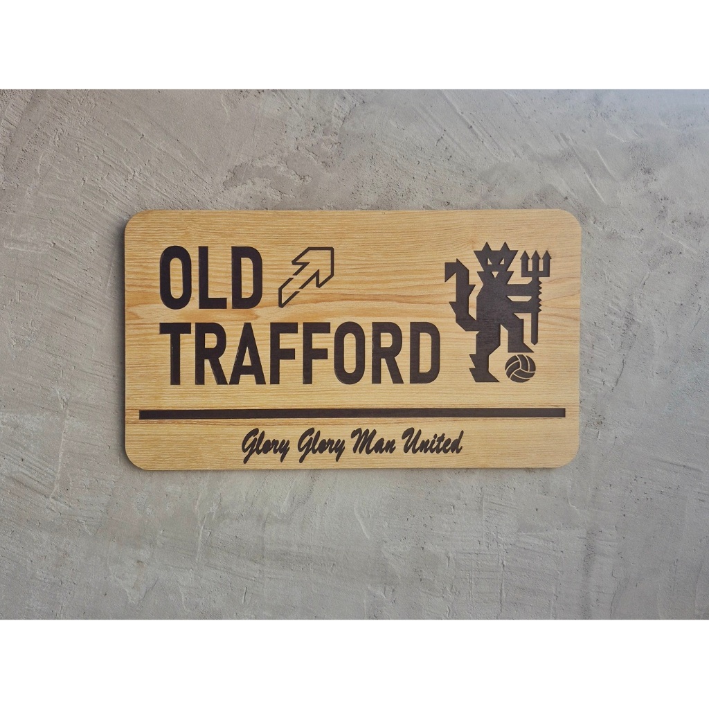 ป้ายไม้แกะสลัก Old Trafford แมนเชสเตอร์ ยูไนเต็ด - Glory Glory Man United ป้ายแต่งบ้าน แฟนบอลปีศาจแดง งานเลเซอร์ไม้แท้