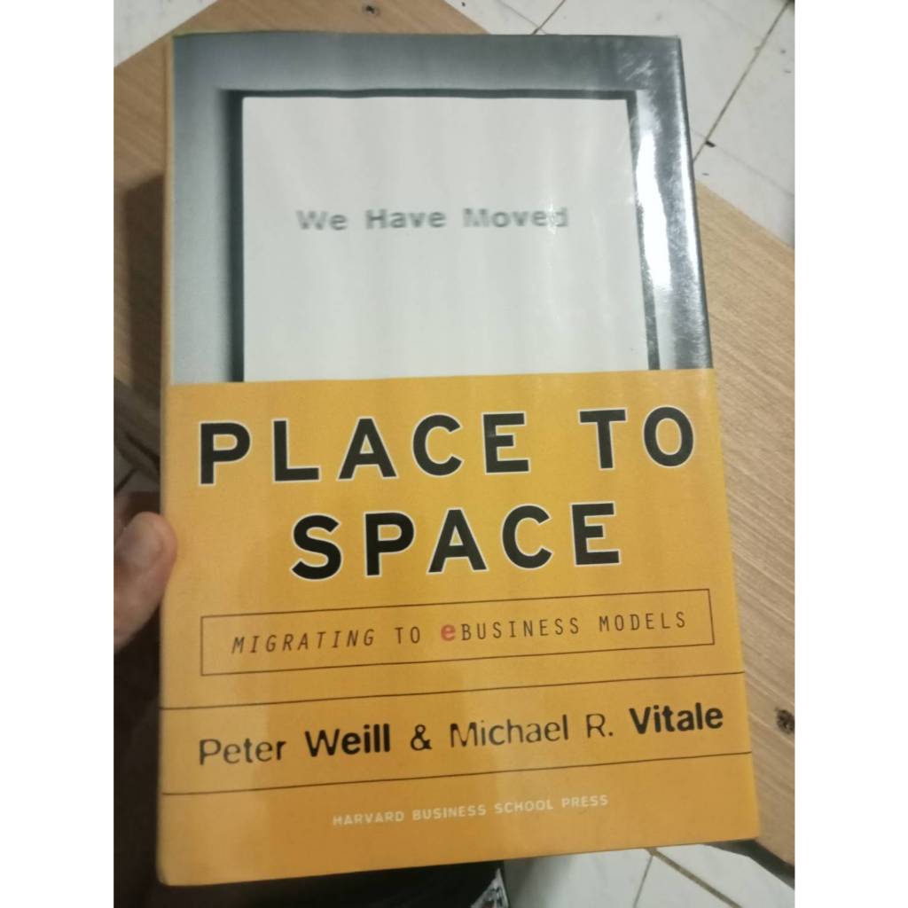 "Place to Space: Migrating to Ebusiness Models" เขียนโดย Peter Weill และ Michael R. Vitale