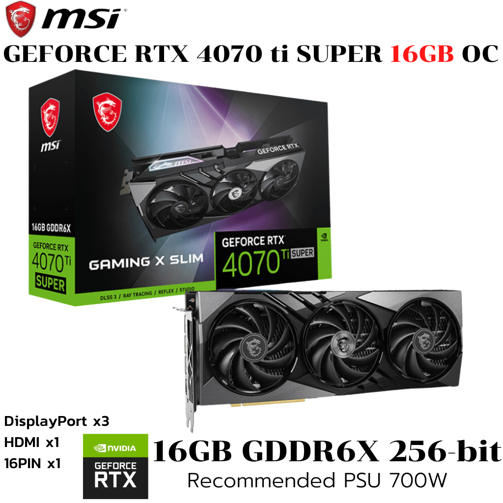 VGA (การ์ดแสดงผล) MSI GEFORCE RTX 4070 TI SUPER 16G GAMING X SLIM - 16GB GDDR6X