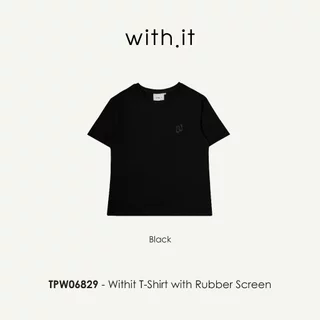 Withit T-Shirt with Rubber Screen เสื้อยืดปั๊มยาง - TPW06829