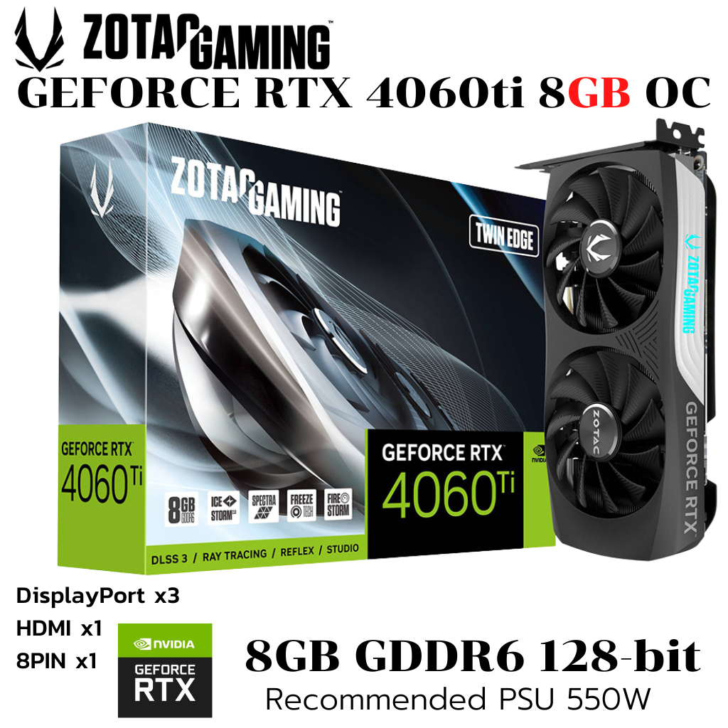 VGA (การ์ดแสดงผล) ZOTAC GAMING GEFORCE RTX 4060 TI 8GB TWIN EDGE - 8GB GDDR6