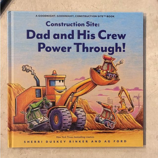 Construction Site: Dad and His Crew Power Through! (Goodnight Construction Site)