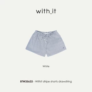 Withit stripe shorts drawstring กางเกงขาสั้นลายทาง - BTW35633