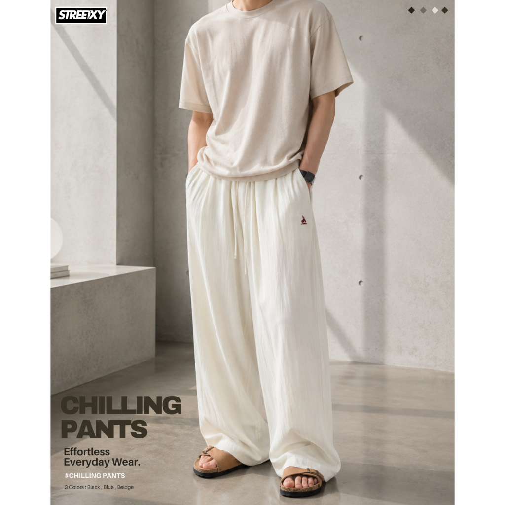 STREETXY-— CHILLING PANTS — กางเกงที่นิยามความ “ชิล” ได้ดีที่สุด ใส่สบายเหมือนไม่ได้ใส่