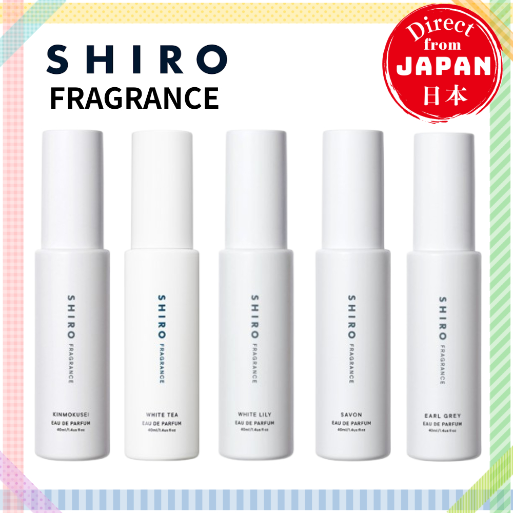 SHIRO Fragrance Eau de Parfum 40ml / 10ml / เซ็ตมินิ (10ml x5) น้ำหอมญี่ปุ่น Earl Grey Savon White Lily White Tea Kinmokusei ของแท้