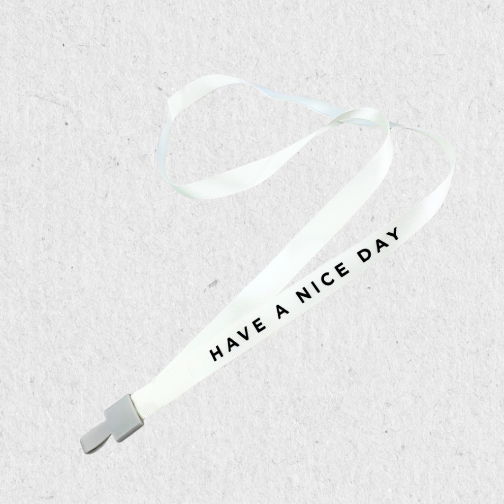 (Free) Lanyard Light สายคล้องคอสีขาว - HAVE A NICE DAY