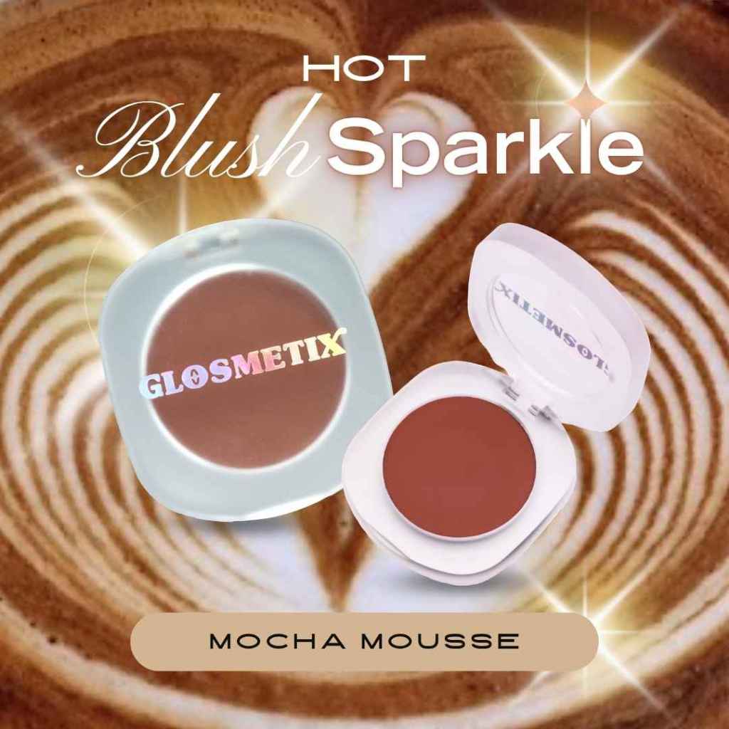 GLOSMETIX กลอซเมติกซ์ 💖 BLUSH SPARKLE - MOCHA MOUSSE