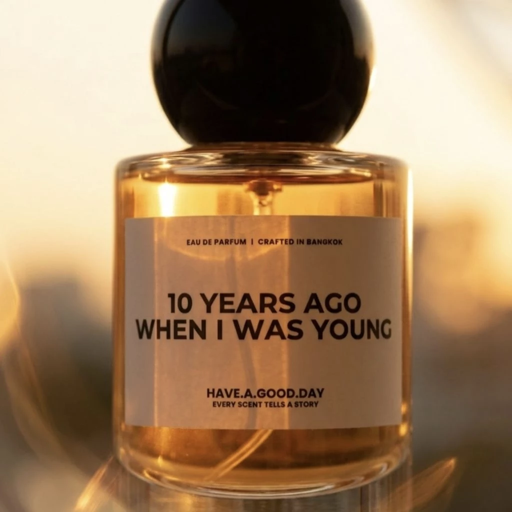น้ำหอมกลิ่น 10 Years Ago When I Was Young : HAVE.A.GOOD.DAY