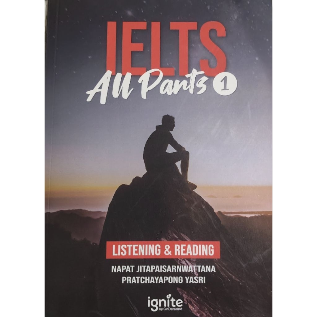 IELTS All Parts 1: Listening & Reading / Napat Jitapaisarnwattana และ Pratchayapong Yasri / Ignite b