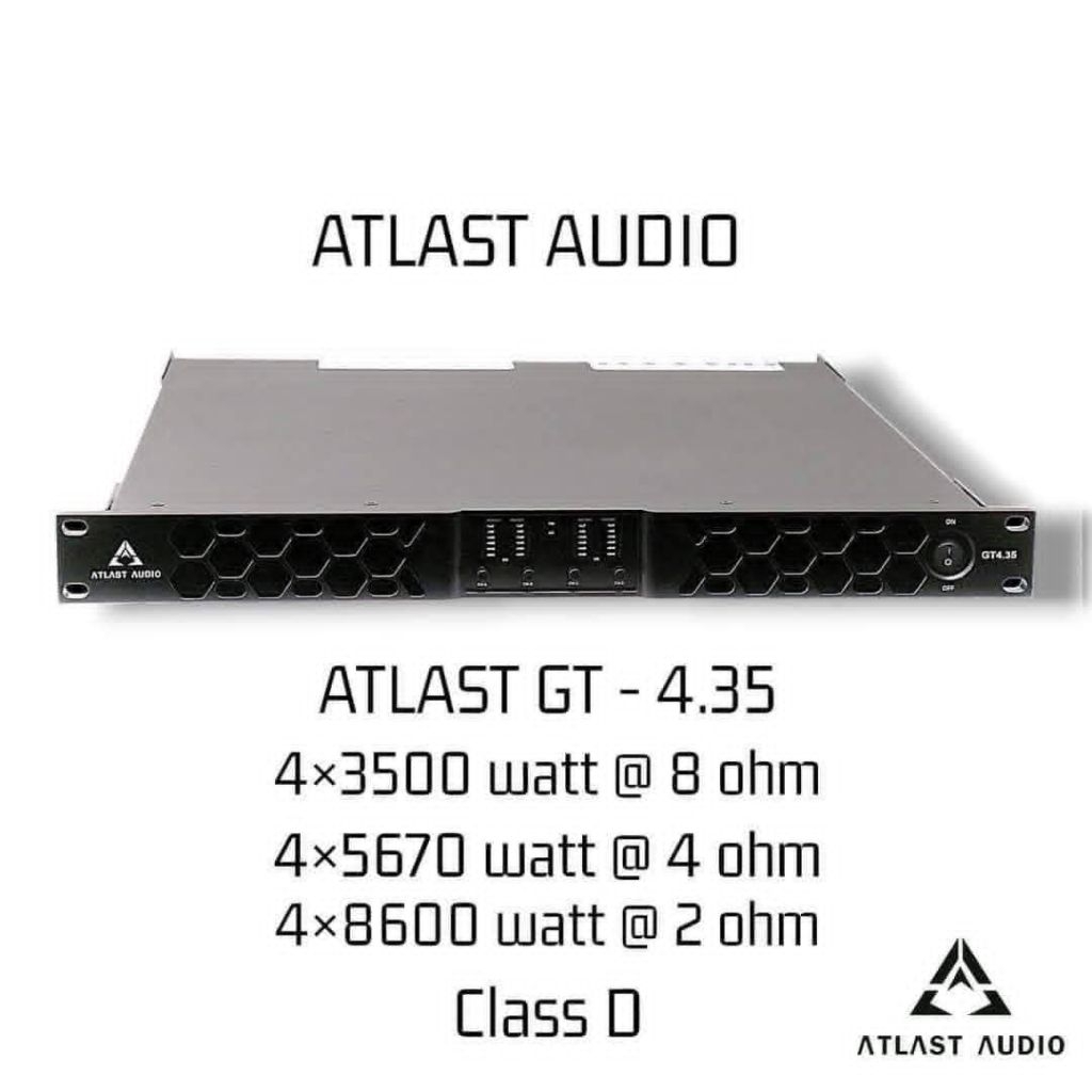 ATLAST_AUDIO_GT4.35 4 x 3500W 8ohm4 x 5670W @ 4ohm4 x 8600W 2ohm atlast audio