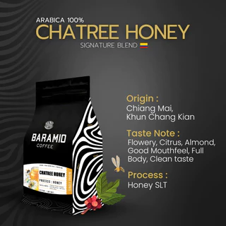 Baramio เมล็ดกาแฟคั่วรุ่น Chatree Honey SLT 200g.(Arabica100%)Taste Note:Complex fragrance andaroma,